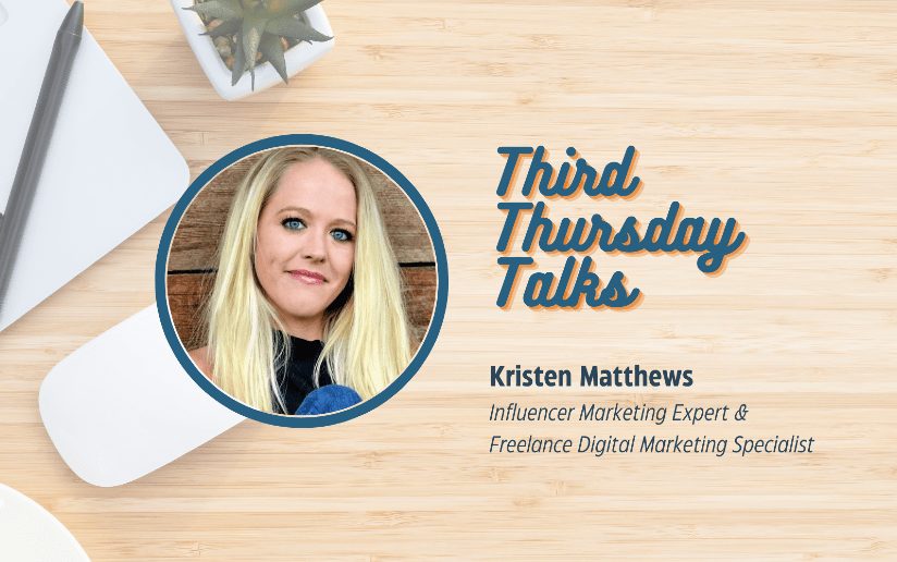 Kristen Matthews, Influencer Marketing Expert, for Third Thursday Talks.