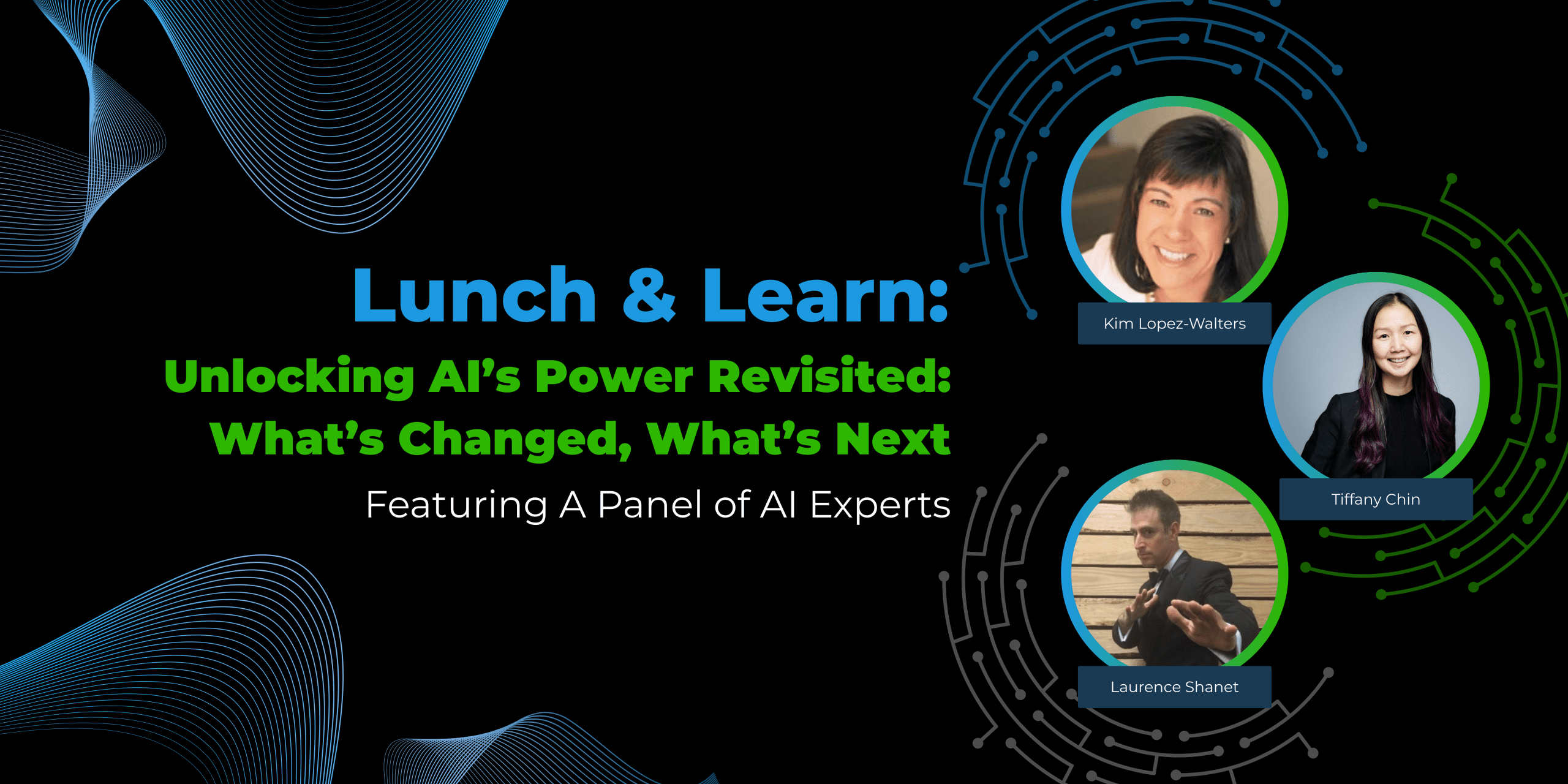 Lunch & Learn: Unlocking AIs Power with experts Kim Lopez-Walters, Tiffany Chin, and Laurence Shanet discuss AIs future.